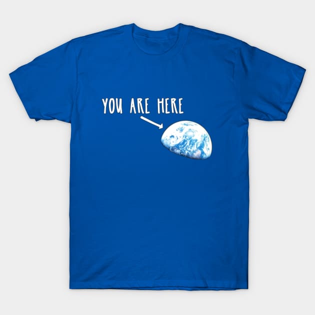 You Are Here Earth T-Shirt by Scarebaby